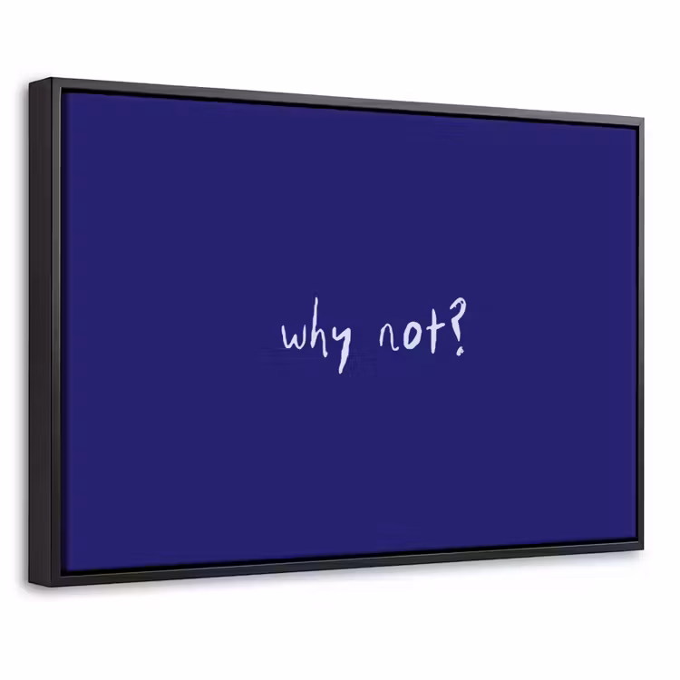 Canvas met lijst - Why not - Blauw - Handgeschreven — 1