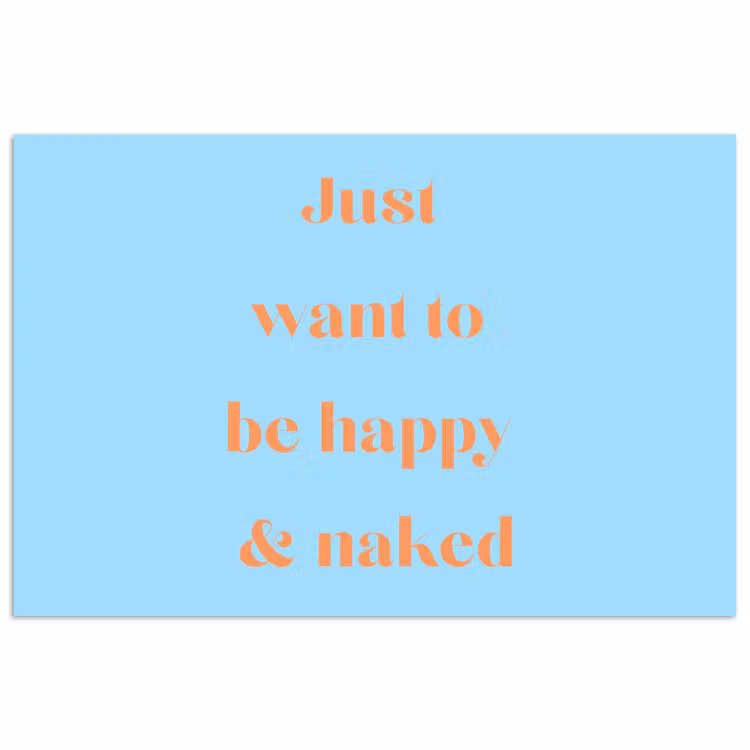 Poster - Blauw - Oranje - Just want to be happy & naked — 1