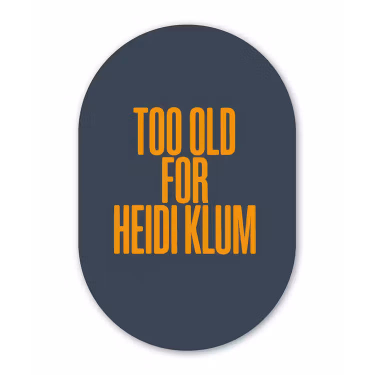 Muurovaal - Glas - Too old for heidi klum - Geel - Blauw — 1