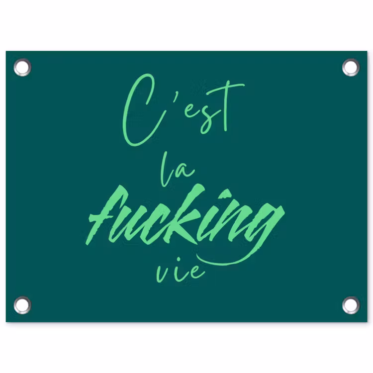 Tuinposter - c'est la fucking vie - Groen - Handgeschreven — 1