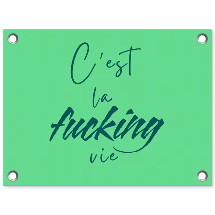 Tuinposter - c'est la fucking vie - Groen - Penseelstijl — 1
