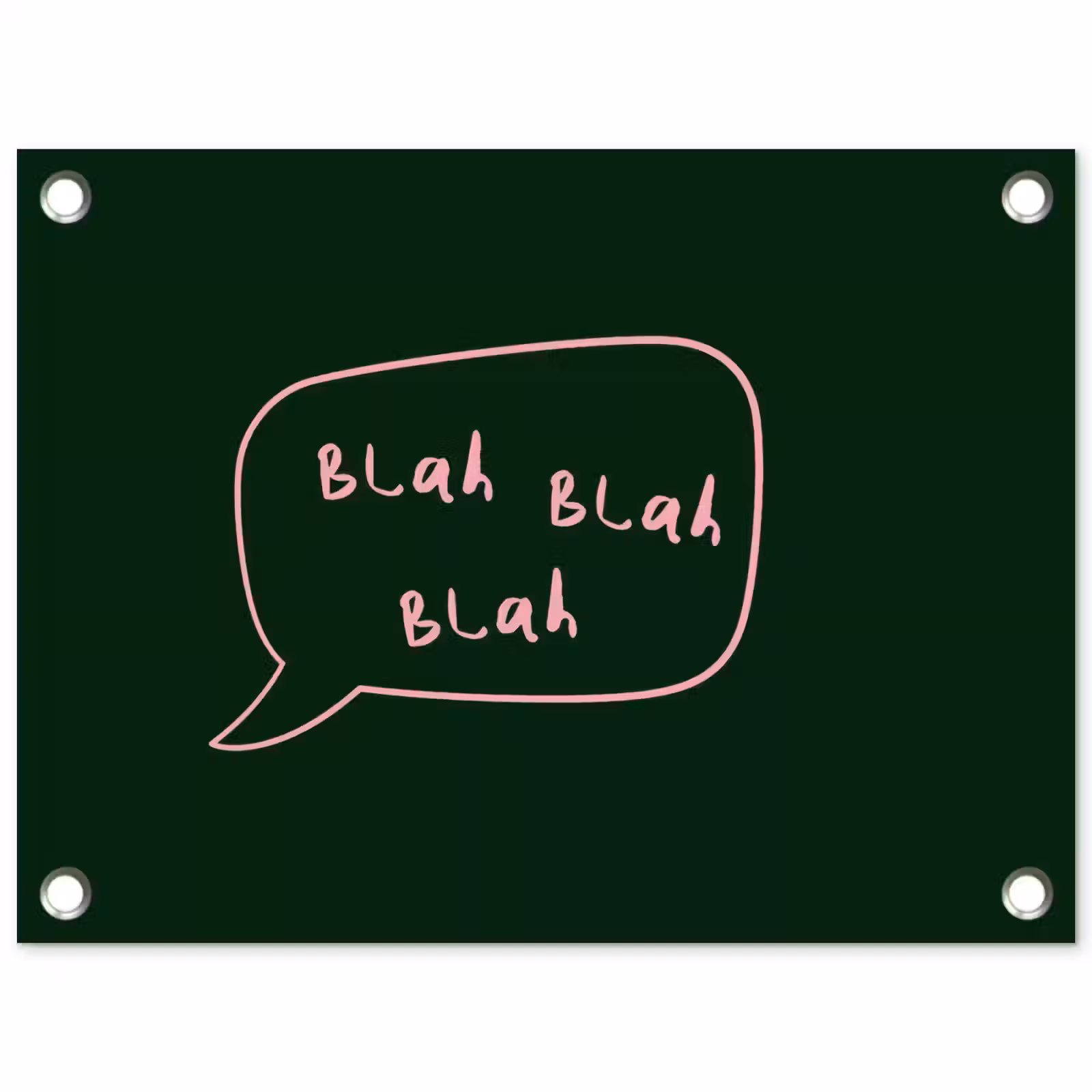 Tuinposter - Tekstwolkje - Donkergroen - BLAH BLAH BLAH — 1