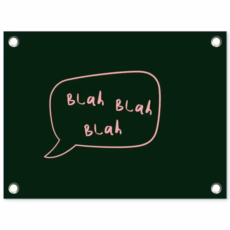 Tuinposter - Tekstwolkje - Donkergroen - BLAH BLAH BLAH — 1