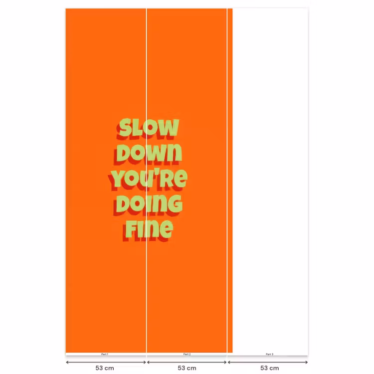 Behang - Slow down you're doing fine - Oranje - Simple — 6
