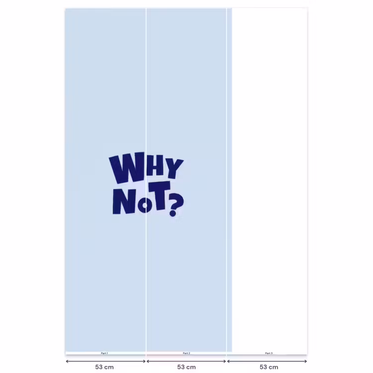 Behang - Why not - Blauw - Licht blauw - Quote — 6