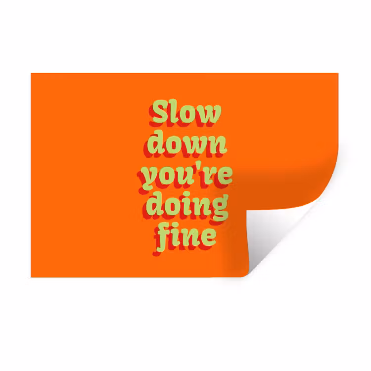 Muursticker - Oranje - Slow down you're doing fine - Retro — 1