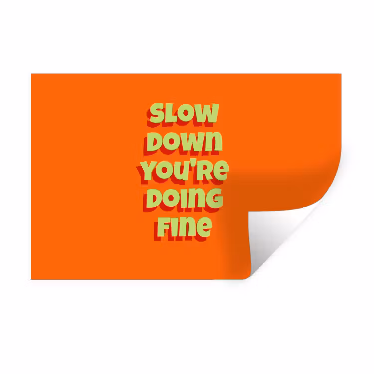 Muursticker - Slow down you're doing fine - Oranje - Simple — 1