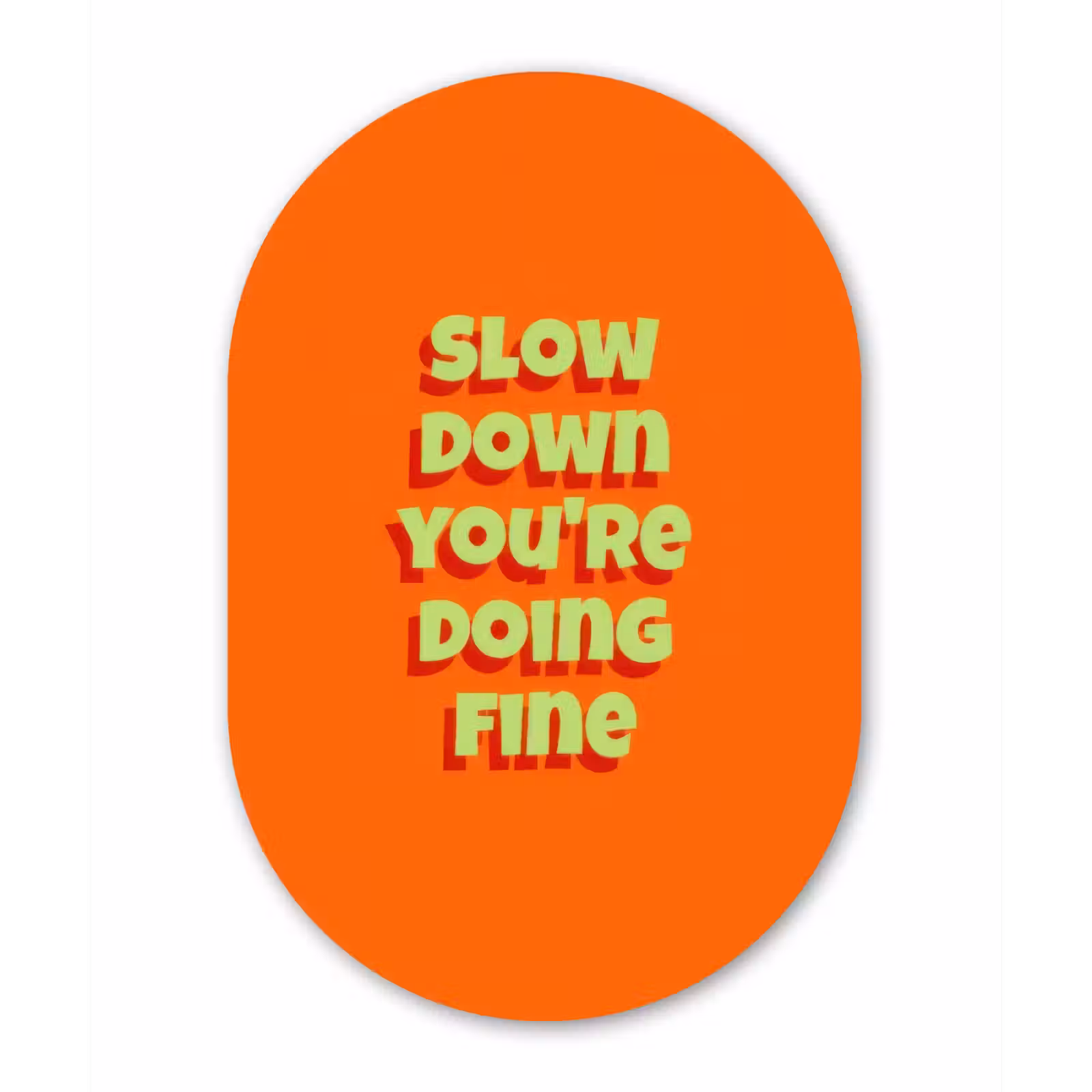 Muurovaal - Glas - Slow down you're doing fine - Oranje - Simple — 1
