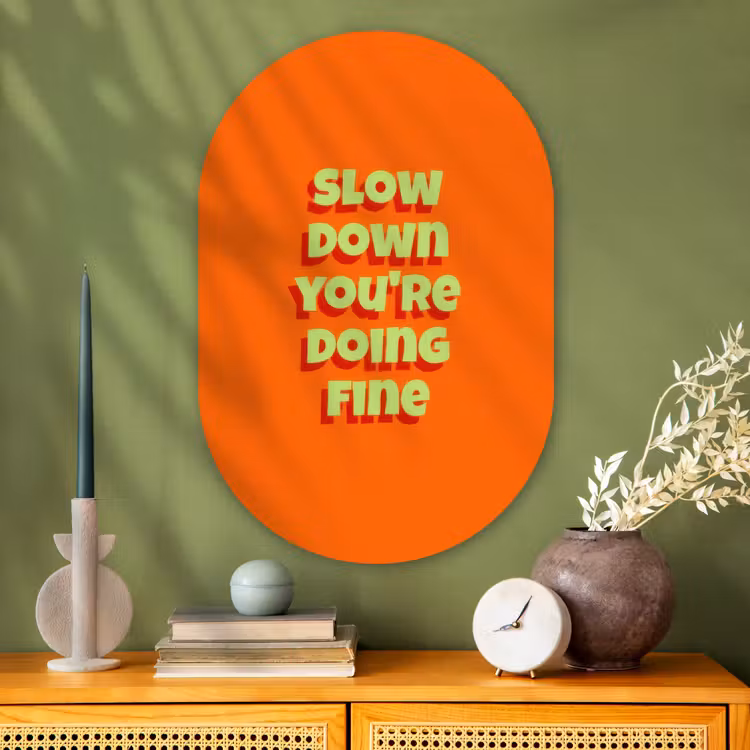 Muurovaal - Glas - Slow down you're doing fine - Oranje - Simple — 2