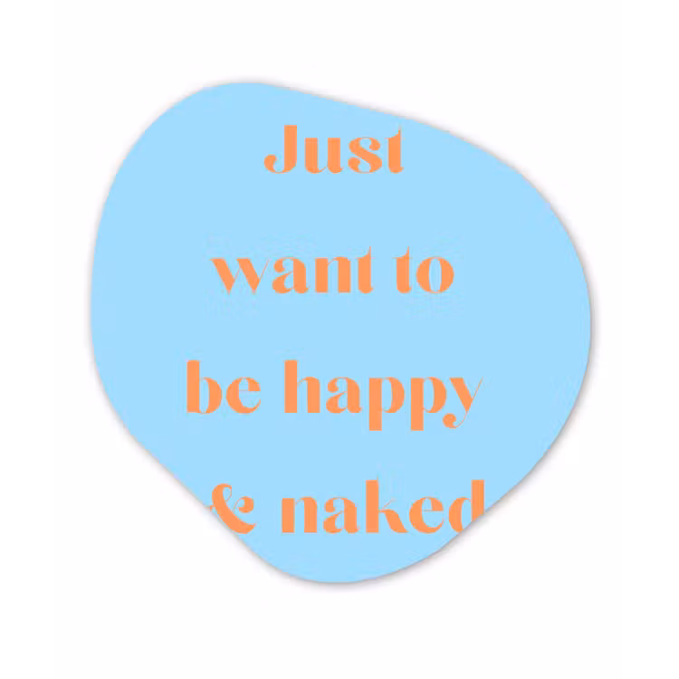 Organisch schilderij - Forex - Blauw - Oranje - Just want to be happy & naked — 1