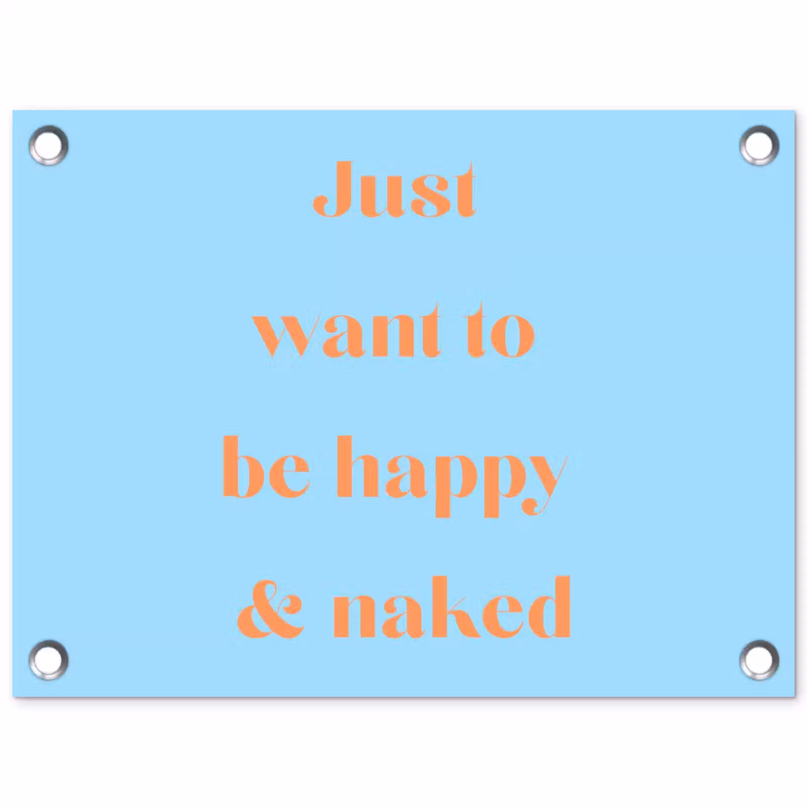Tuinposter - Blauw - Oranje - Just want to be happy & naked — 1