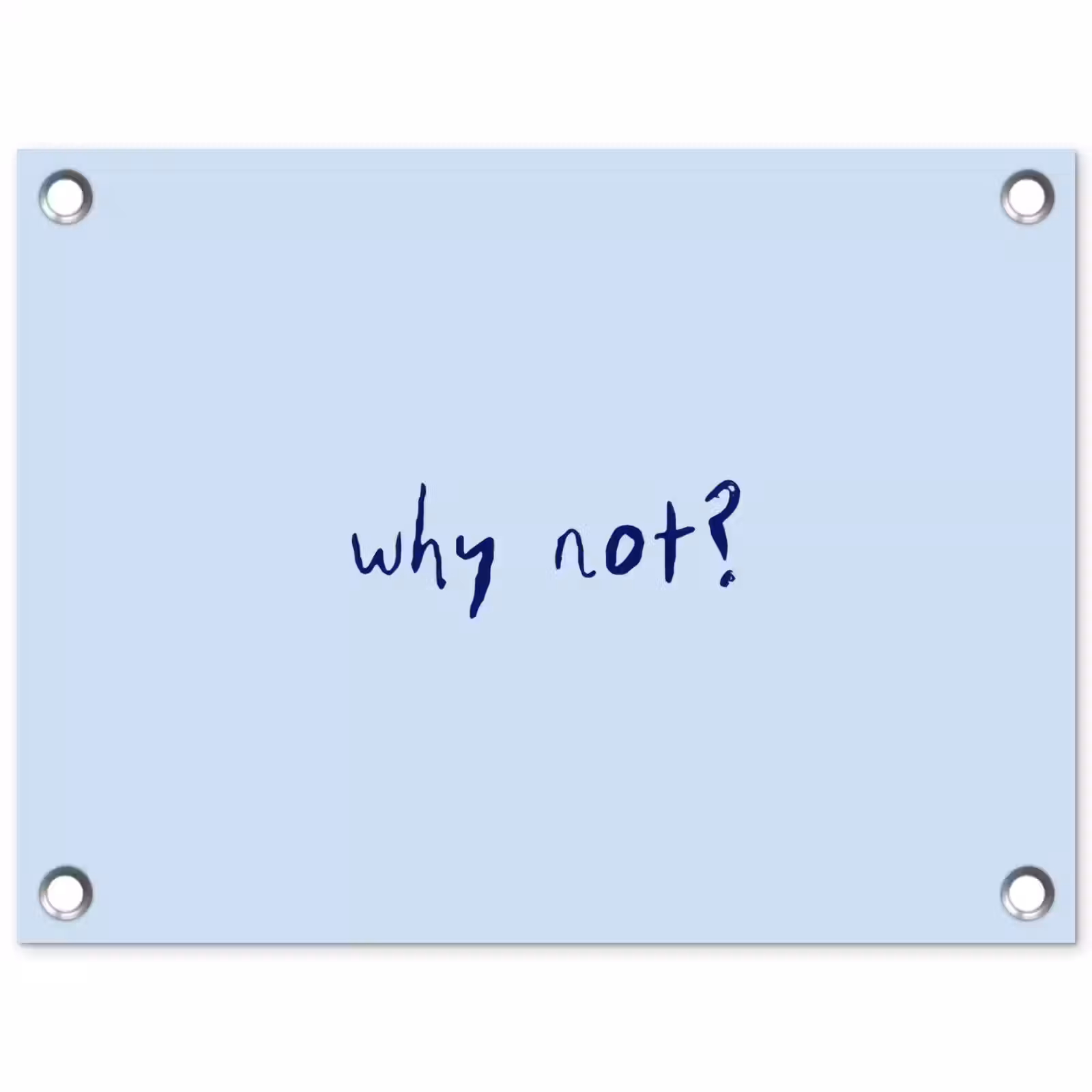 Tuinposter - Why not - Blauw - Donker blauw - Quote — 1
