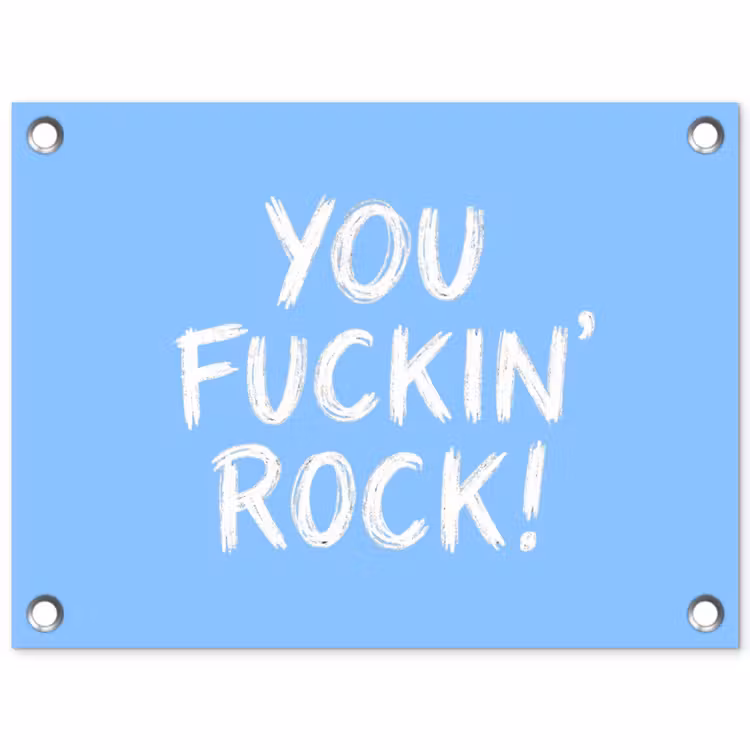 Tuinposter - Blauw - Wit - You fuckin rock — 1