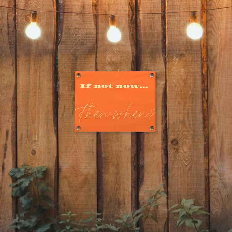 Tuinposter - If not now then when - Oranje - Geel - Levendig — 2