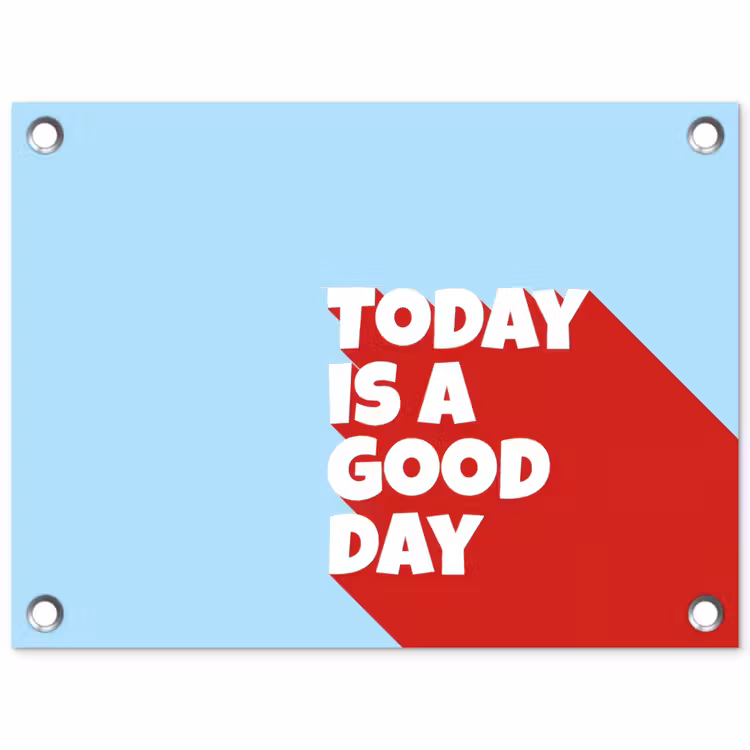 Tuinposter - Today is a good day - Rood - lichtblauw — 1