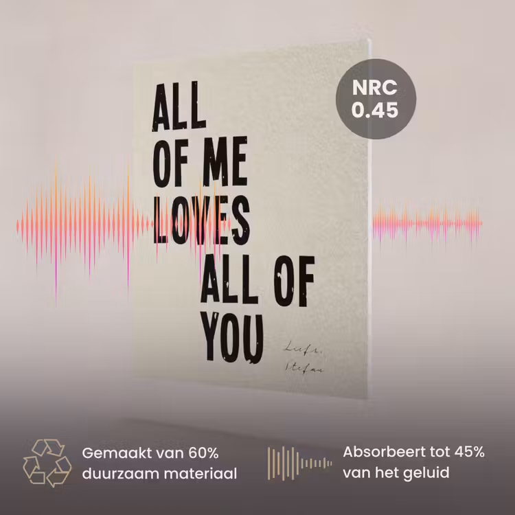 Akoestisch schilderij - All Of Me Loves All Of You — 3