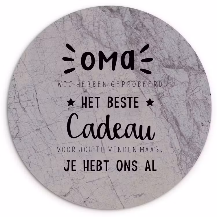 Muurcirkel - Oma - Spreuken - Oma je hebt ons al - Quotes — 1