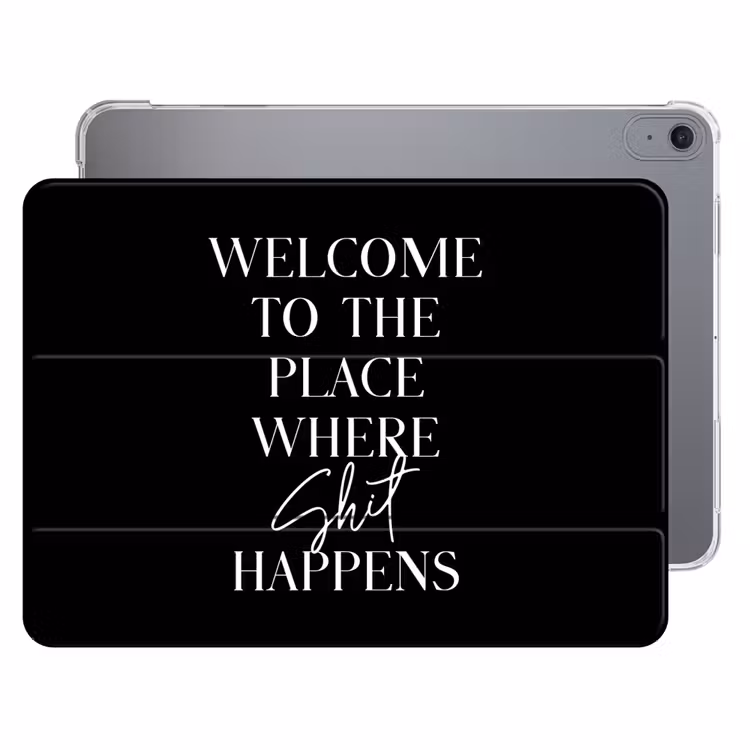 iPad hoes - Quotes - Zwart - Welcome to the place where shit happens - Humor — 1