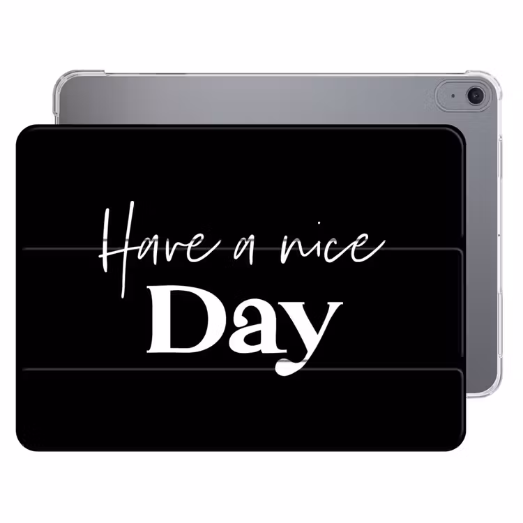 iPad hoes - Have a nice day - Quotes - Zwart - Spreuken — 1