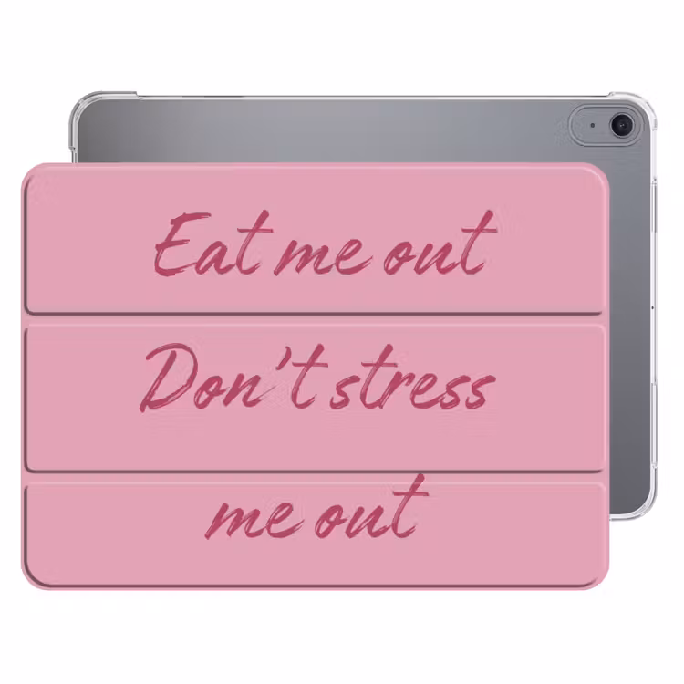 iPad hoes - Eat me out don't stress me out - Roze - Handgeschreven — 1