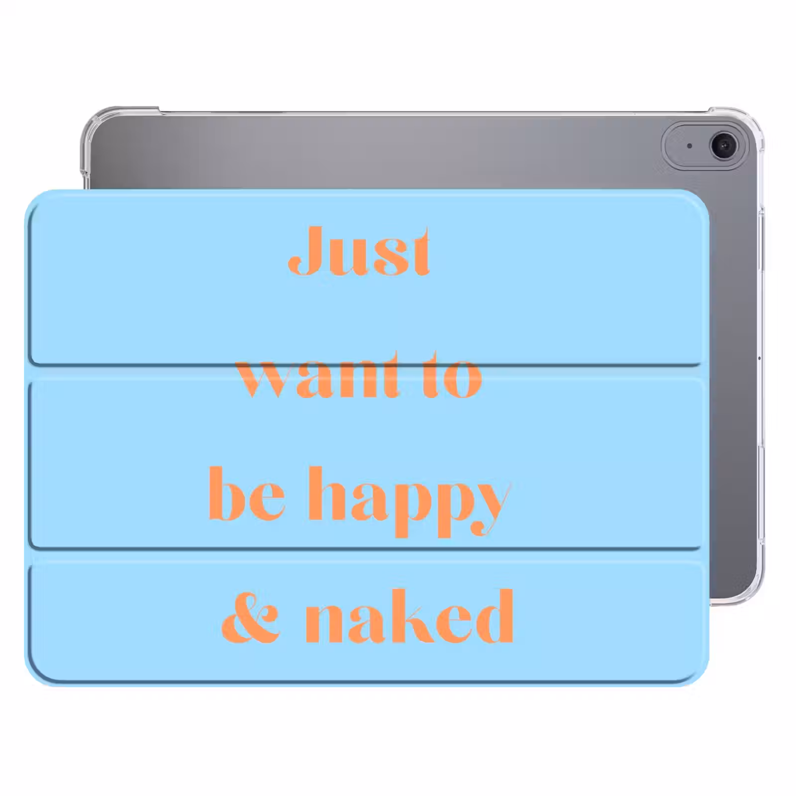 iPad hoes - Blauw - Oranje - Just want to be happy & naked — 1