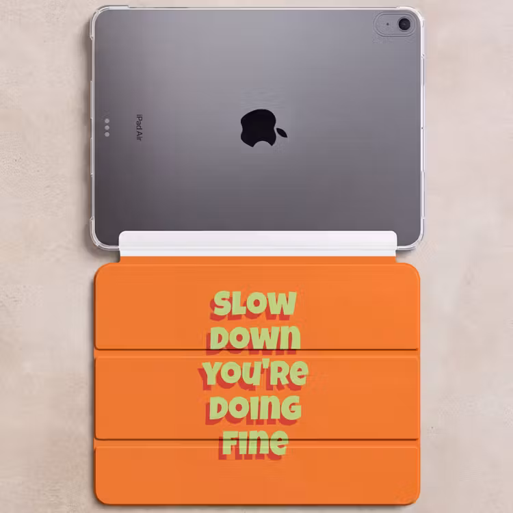 iPad hoes - Slow down you're doing fine - Oranje - Simple — 6