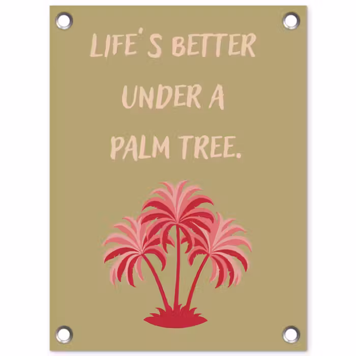 Tuinposter - Groen - Zomer - Quote - Palmboom